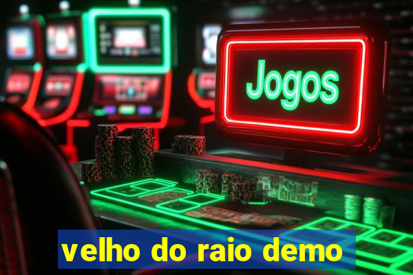 velho do raio demo